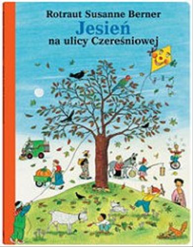 Okładka książki Jesień na ulicy Czereśniowej / Rotraut Susanne Berner ; [przekł. z niem.].