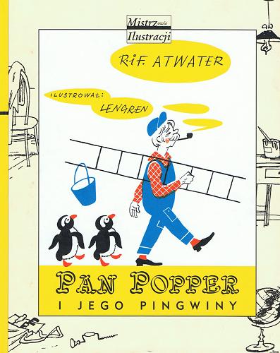 Okładka książki Pan Popper i jego pingwiny / Richard Atwater ; Florence Atwater ; przełożyła Stefania Wortman ; ilustracje Zbigniew Lengren