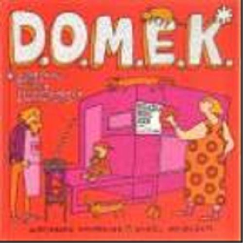 Okładka książki D.O.M.E.K. : doskonałe okazy małych i efektownych konstrukcji / [tekst i oprac. graf.] Aleksandra Machowiak, Daniel Mizieliński.