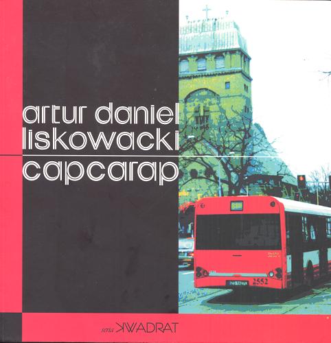 Okładka książki Capcarap / Artur Daniel Liskowacki.