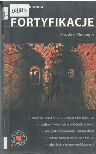Okładka książki Fortyfikacje :  przewodnik po Polsce / Jarosław Chorzępa.