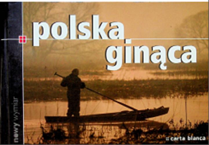 Okładka książki Polska ginąca / red. Paweł Zalewski.