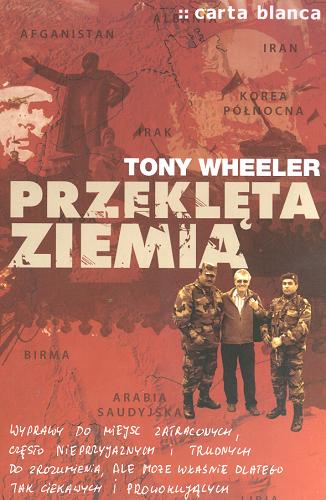 Okładka książki Przeklęta ziemia / Tony Wheeler ; tł. Grzegorz Fik.