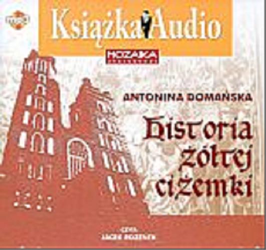 Okładka książki Historia żółtej ciżemki [Dokument dźwiękowy] / Antonina Domańska.