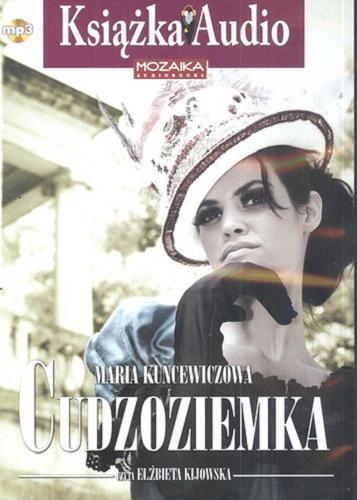 Okładka książki Cudzoziemka [Dokument dźwiękowy] / Maria Kuncewiczowa.