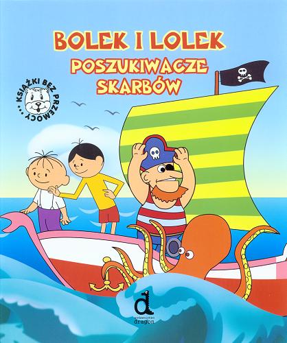 Okładka książki Bolek i Lolek poszukiwacze skarbów / Iwona Czarkowska ; il. Adam Święcki.