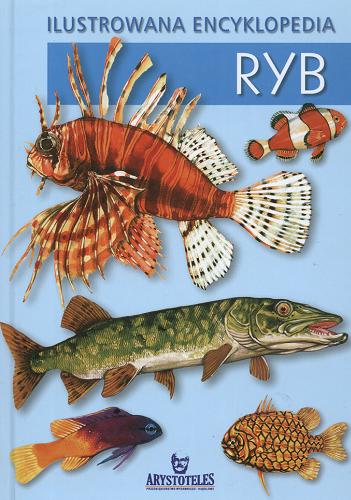 Okładka książki Ilustrowana encyklopedia ryb / Andrzej Trepka ; il. Kazimierz Frączek.