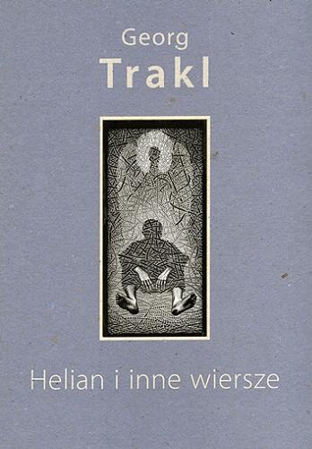 Okładka książki Helian i inne wiersze / Georg Trakl ; wstęp i przekład Wiesław Trzeciakowski ; linoryty Jacek Soliński.