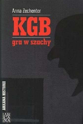 Okładka książki KGB : gra w szachy / Anna Zechenter.