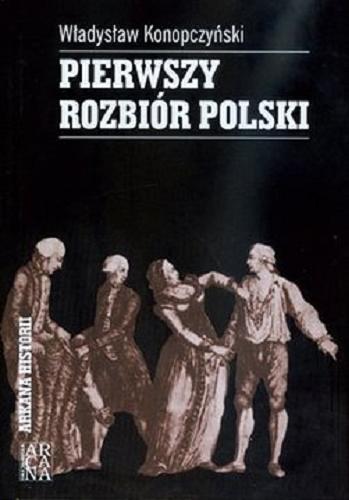 Okładka książki Pierwszy rozbiór Polski / Władysław Konopczyński.