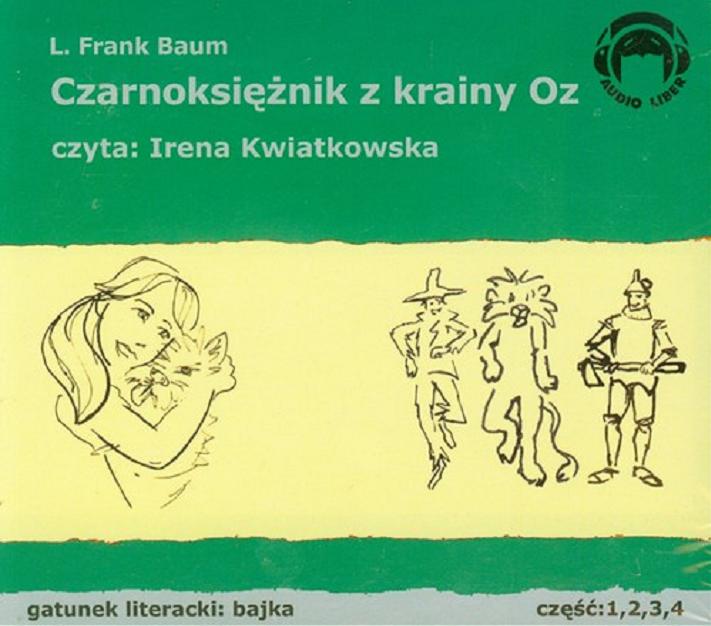 Okładka książki Czarnoksiężnik z Krainy Oz. [Dokument dźwiękowy] CD 1/ L. Frank Baum ; adaptacja i reżyseria Ewa Szymańska ; muzyka Andrzej Gmitrzuk.