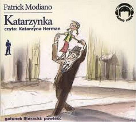 Okładka książki Katarzynka [ Dokument dźwiękowy ] / Patrick Modiano ; [przekład Regina Gręda].