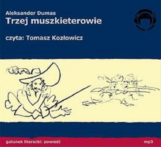 Okładka książki Trzej muszkieterowie : [Dokument dźwiękowy] / Aleksander Dumas ; przekład Stanisław Sierakowski.