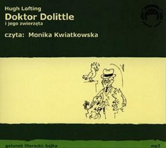 Okładka książki Doktor Dolittle i jego zwierzęta [ Dokument dźwiękowy ] / Hugh Lofting ; przekł. Wanda Kragen ; reż. Agnieszka Putkiewicz.