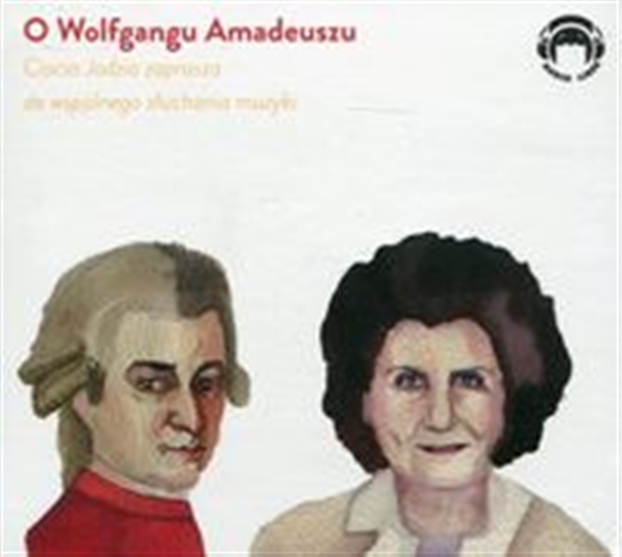 Okładka książki  O Wolfgangu Amadeuszu [Dokument dźwiękowy] : Ciocia Jadzia zaprasza do wspólnego słuchania muzyki  11