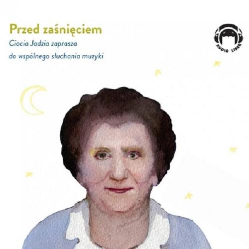 Okładka książki  Przed zaśnięciem [Dokument dźwiękowy] : Ciocia Jadzia zaprasza do wspólnego słuchania muzyki  11