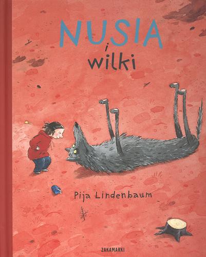 Okładka książki Nusia i wilki / Pija Lindenbaum ; przeł. ze szw. Katarzyna Skalska.