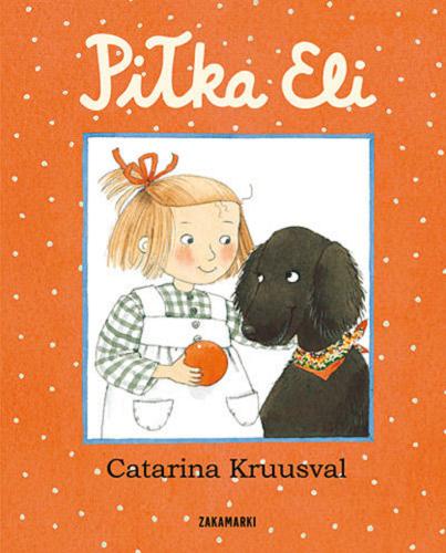 Okładka książki Piłka Eli / Catarina Kruusval ; przełożyła ze szwedzkiego Katarzyna Skalska.