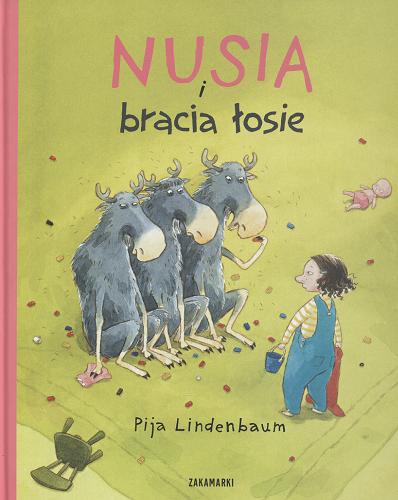 Okładka książki Nusia i bracia łosie / [tekst i il.] Pija Lindenbaum ; przeł. ze szw. Katarzyna Skalska.