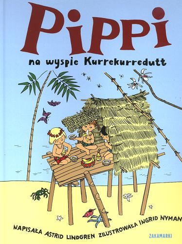 Okładka książki Pippi na wyspie Kurrekurredutt / Astrid Lindgren ; il. Ingrid Vang Nyman ; przeł. ze szw. Teresa Chłapowska.