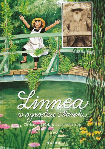 Okładka książki Linnea w ogrodzie Moneta / Christina Björk ; ilustracje Lena Anderson ; przełożyła ze szwedzkiego Agnieszka Stróżyk.