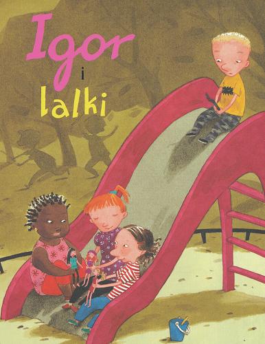 Okładka książki Igor i lalki / Pija Lindenbaum ; przełożyła ze szwedzkiego Katarzyna Skalska.