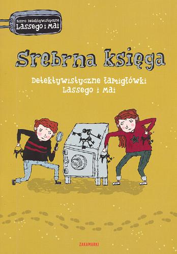Okładka książki Srebrna księga : detektywistyczne łamigłówki Lassego i Mai / [tł. i oprac.: Katarzyna Skalska, Barbara Gawryluk].