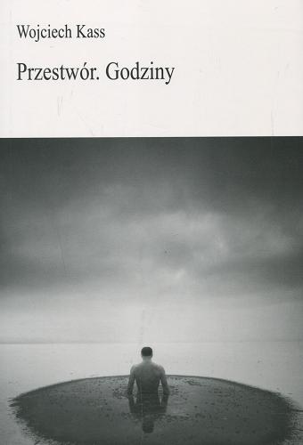 Okładka książki Przestwór, godziny / Wojciech Kass.