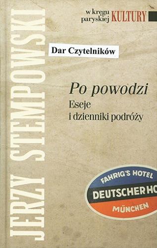 Okładka książki Po powodzi : eseje i dzienniki podróży / Jerzy Stempowski ; wybór, oprac. i wstęp Magdalena Chabiera.
