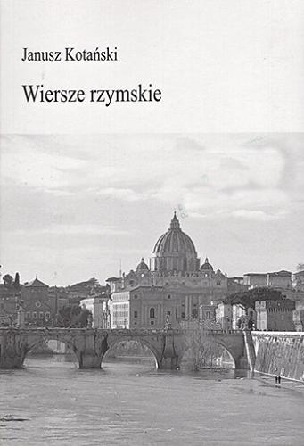 Okładka książki Wiersze rzymskie / Janusz Kotański.