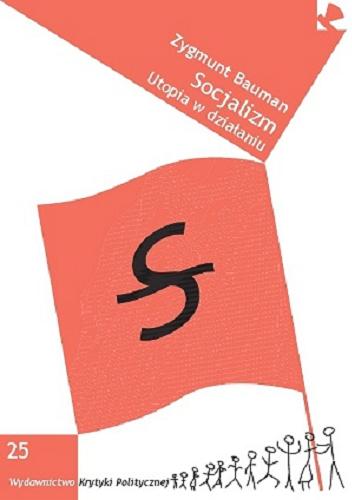 Okładka książki Socjalizm : utopia w działaniu / Zygmunt Bauman ; przełożył Michał Bogdan.