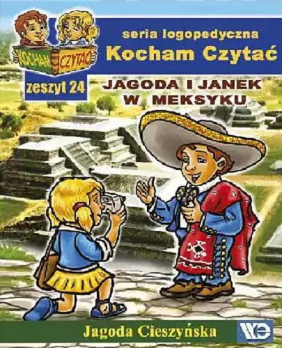 Okładka książki Jagoda i Janek w Meksyku / Jagoda Cieszyńska ; ilustracje Łukasz Zabdyr.
