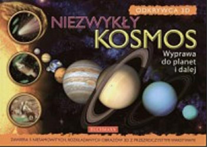 Okładka książki Niezwykły kosmos / Ian Graham ; Anna Karolina Zawada .