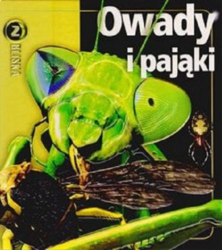 Okładka książki Owady i pająki : encyklopedia / Noel Tait ; [tł. Anna Wrona].