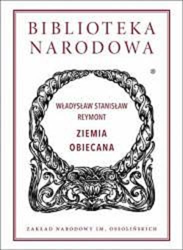 Okładka książki Ziemia obiecana / Władysław Stanisław Reymont ; wstęp i oprac. Magdalena Popiel.