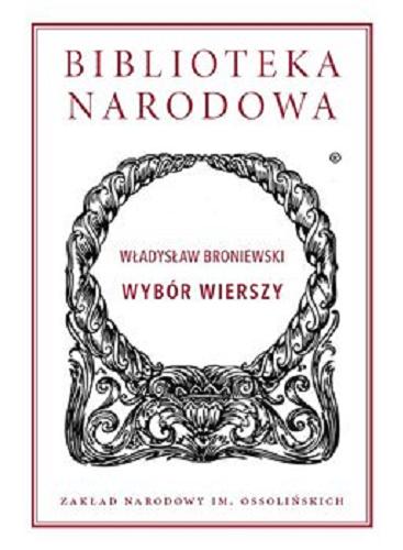 Okładka książki Wybór wierszy [E-book] / Władysław Broniewski ; Wstęp i opracowanie: Andrzej Skrendo.