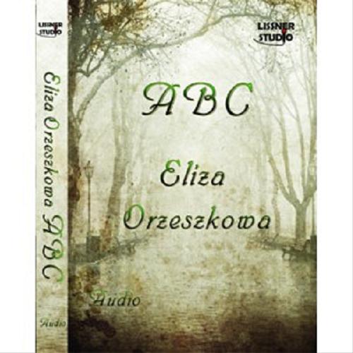 Okładka książki ABC [Dokument dźwiękowy] / Eliza Orzeszkowa.