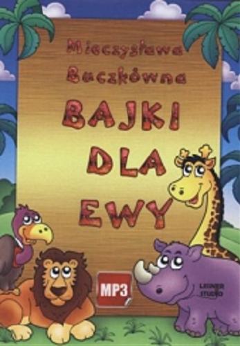 Okładka książki Bajki dla Ewy [Dokument dźwiękowy] / Mieczysława Buczkówna.