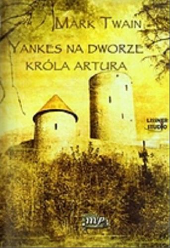Okładka książki Yankes na dworze króla Artura / Mark Twain.