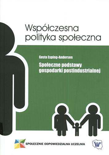 Okładka książki Społeczne podstawy gospodarki postindustrialnej / G?sta Esping-Andersen ; przekł. Renata Włoch.
