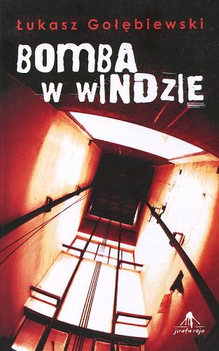 Okładka książki Bomba w windzie / Łukasz Gołębiowski.