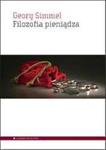 Okładka książki Filozofia pieniądza / Georg Simmel ; przeł. i wstępem opatrzył Andrzej Przyłębski.