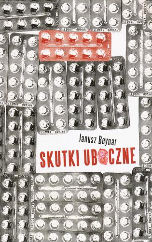 Okładka książki Skutki uboczne / Janusz Beynar.