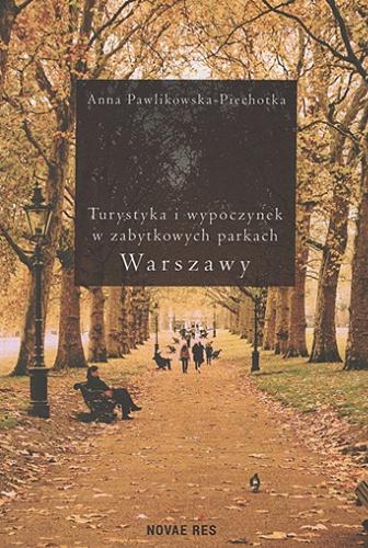 Okładka książki  Turystyka i wypoczynek w zabytkowych parkach Warszawy  1