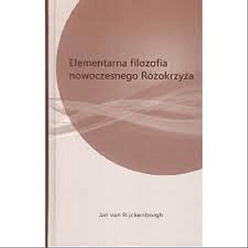 Okładka książki Elementarna filozofia nowoczesnego Różokrzyża / Jan van Rijckenborgh.