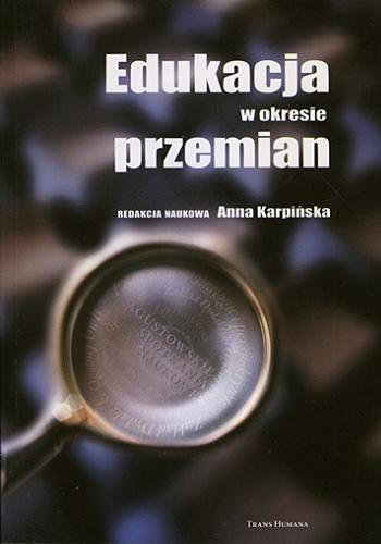 Okładka książki Edukacja w okresie przemian / red. nauk. Anna Karpińska.