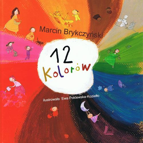 Okładka książki 12 kolorów / Marcin Brykczyński ; il. Ewa Poklewska-Koziełło.
