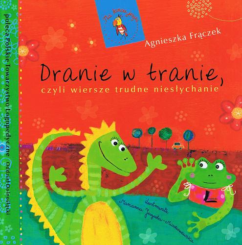 Okładka książki Dranie w tranie, czyli Wiersze trudne niesłychanie / Agnieszka Frączek ; ilustracje Marianna Jagoda-Mioduszewska.