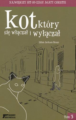 Okładka książki Kot, który się włączał i wyłączał /  Lilian Jackson Braun ; przeł. Tomasz Rosiński.