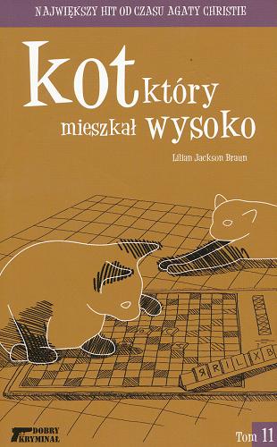 Okładka książki Kot, który mieszkał wysoko / T. 11 / Lilian Jackson Braun ; przeł. Stanisław Kroszczyński.